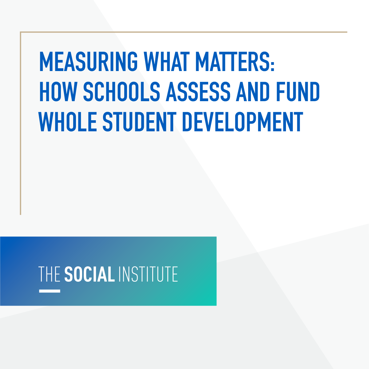 Measuring what matters: how schools assess and fund whole student development
